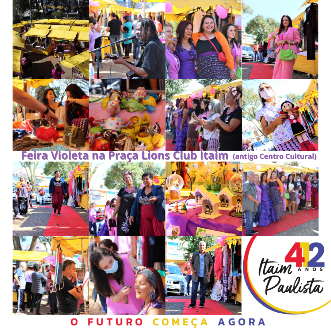 Mosaico de fotos com os principais momentos da inauguração da Feira Violeta. No centro da imagem tem a legenda com o dizer Feira Violeta na Praça Lions Clube Itaim.