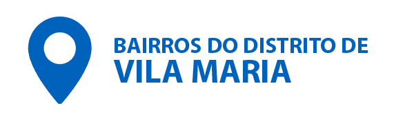 Pin de localização com a escrita ao lado: BAIRROS DO DISTRITO DE VILA MARIA