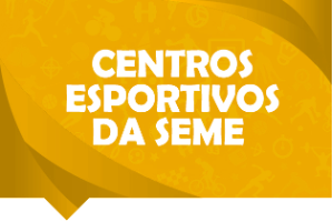 Na imagem, escrita Centros Esportivos da SEME com a cor amarela predominante.