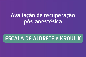 Imagem com fundo na cor roxa e o texto: Avaliação de recuperação pós-anestésica Escala de Aldrete e Kroulik