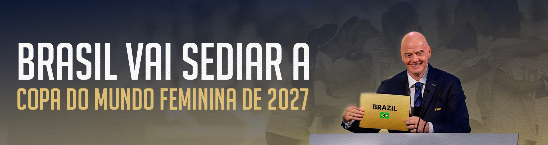 Na imagem, arte confirmando o Brasil como sede da Copa do Mundo Feminina de 2027.