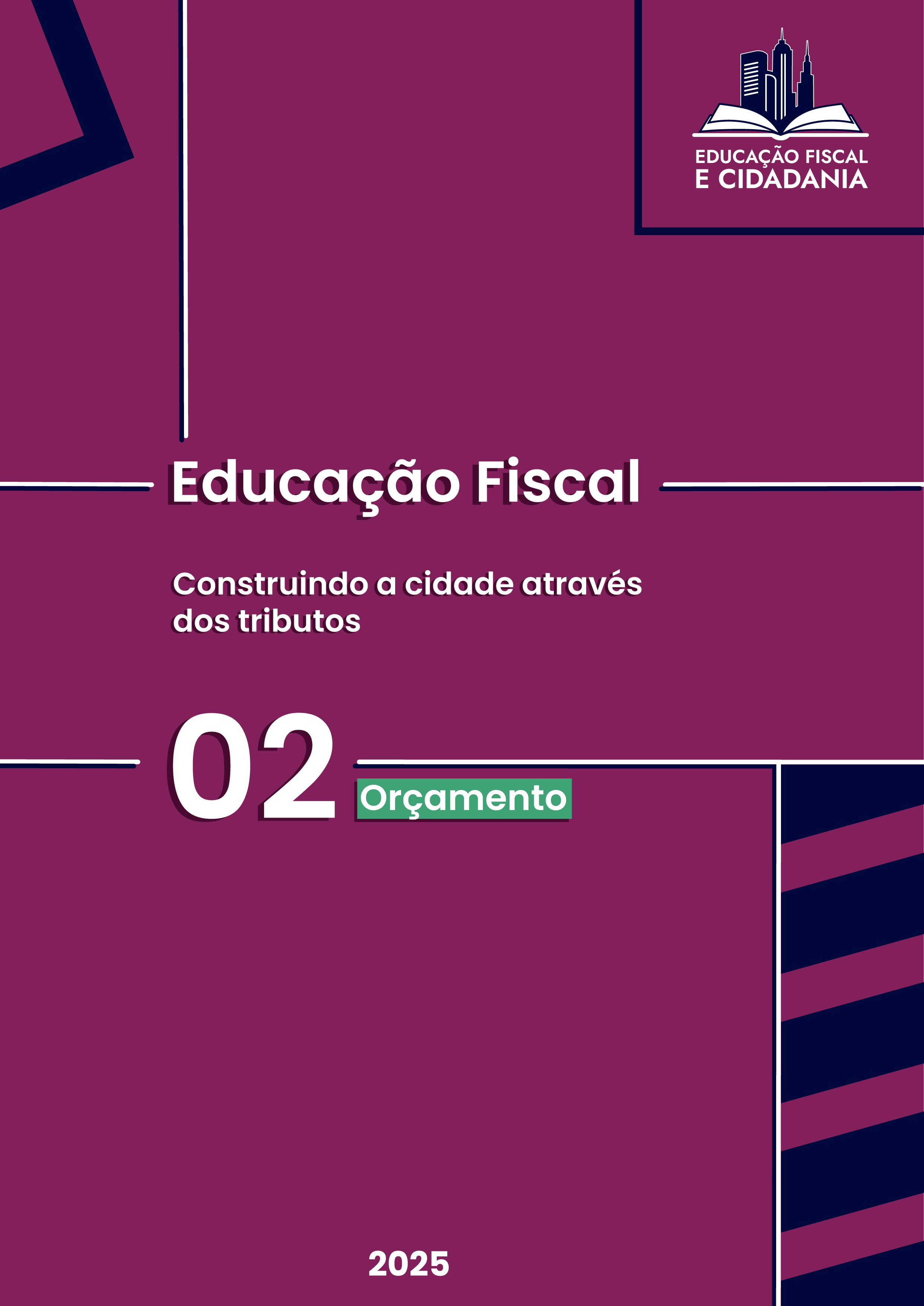 Imagem ilustrativa com texto : Educação Fiscal - Construindo a cidade através dos tributos - 02 orçamento 2025