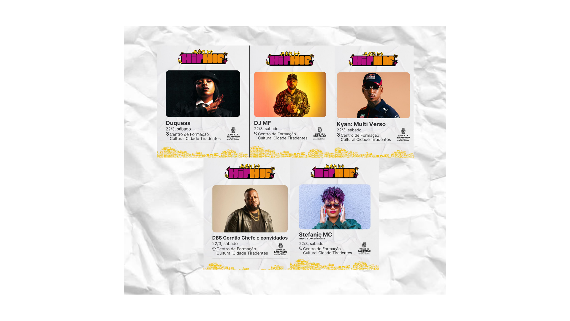 A imagem contém cinco cards promocionais de um evento de Hip Hop que acontecerá no Centro de Formação Cultural Cidade Tiradentes, em São Paulo, no dia 22 de março (sábado). O design dos cards segue um padrão visual, com fundo branco, detalhes em amarelo e o logo do evento no topo, que apresenta a frase 