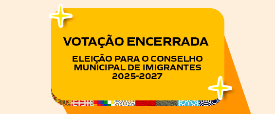 Eleições do Conselho Municipal de Imigrantes foram concluídas com sucesso