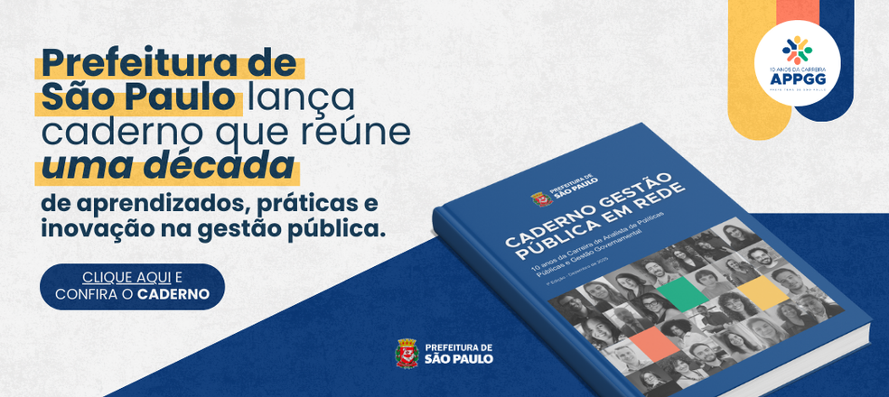 Prefeitura de São Paulo lança caderno que reúne uma década de aprendizado, práticas e inovação na gestão pública. Clique na imagem e confira o caderno. Logo da Prefeitura no rodapé