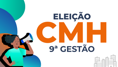 Ícone de uma mulher segurando um megafone à esquerda, e à direita escrito Eleição CMH 9ª gestão