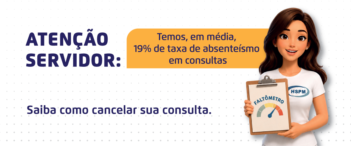 Texto: Atenção Servidor: Temos, em média, 19% de taxa de absenteísmo em consultas. Saiba como cancelar sua consulta. Ao lado direito, temos a imagem ilustrativa de uma mulher que segura um indicador de faltas, o faltômetro.