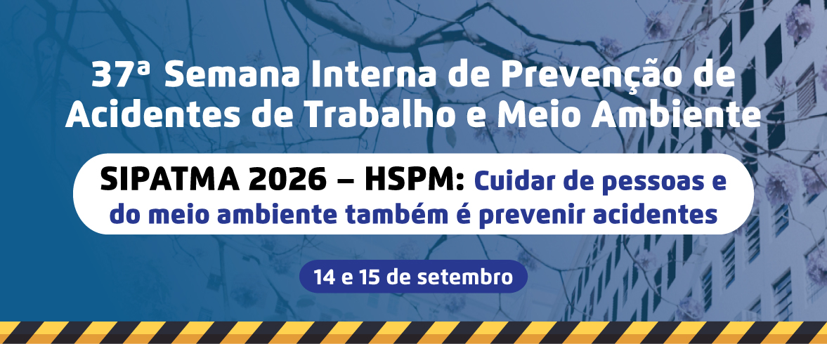 37ª Semana Interna de Prevenção de Acidentes de Trabalho e Meio Ambiente Cuidar de pessoas e do meio ambiente também é prevenir acidentes. De 14 e 15 de setembro. Ao fundo, temos uma fotografia da fachada do Hospital do Servidor Público Municipal.
