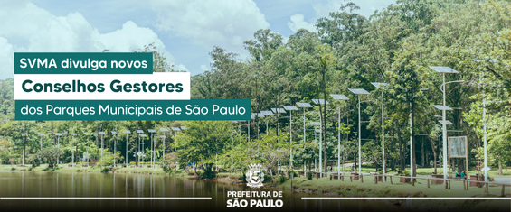 Banner da Prefeitura de São Paulo com fundo de parque arborizado à beira de um lago, com postes de iluminação solar alinhados ao longo de uma trilha pavimentada. No canto superior esquerdo, há uma faixa em verde escuro com o texto: “SVMA divulga novos”, em letras brancas. Abaixo, em destaque, “Conselhos Gestores” em letras brancas sobre fundo verde claro. Abaixo disso, o texto “dos Parques Municipais de São Paulo” aparece em letras brancas sobre faixa verde escuro. Na parte inferior central, está o logotipo da Prefeitura de São Paulo também em branco.