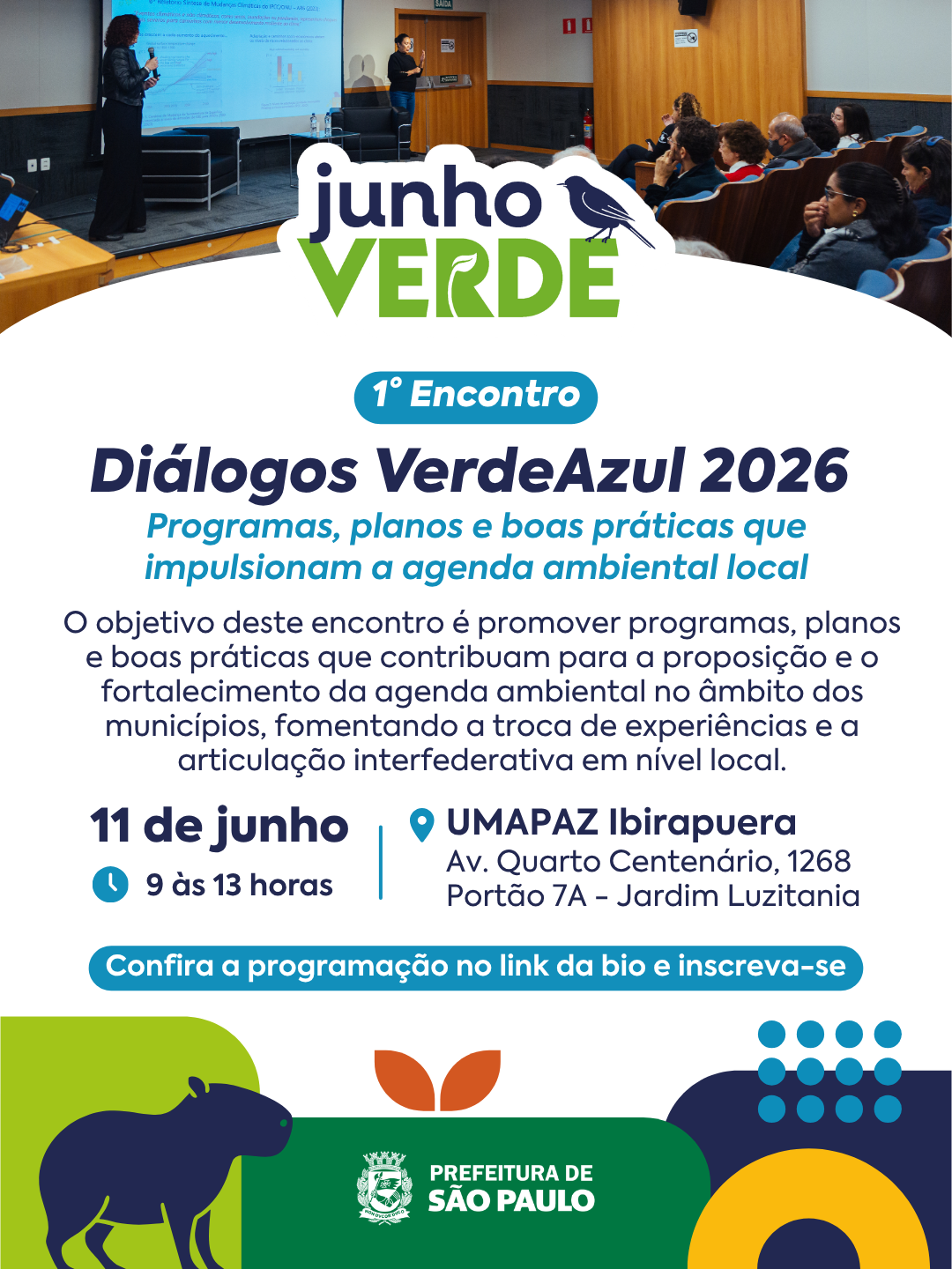 Card do Junho Verde com foto de uma palestra em auditório na parte superior. Ao centro, a marca Junho Verde e o título “1º Encontro Diálogos VerdeAzul 2026”, em azul-escuro e azul-claro. O material divulga um encontro sobre programas, planos e boas práticas para fortalecer a agenda ambiental local. O evento acontece em 11 de junho, das 9 às 13 horas, na UMAPAZ Ibirapuera. Na parte inferior, há ilustrações coloridas de uma capivara, folhas e formas geométricas nas cores verde, azul, amarelo e laranja, além da marca da Prefeitura de São Paulo.