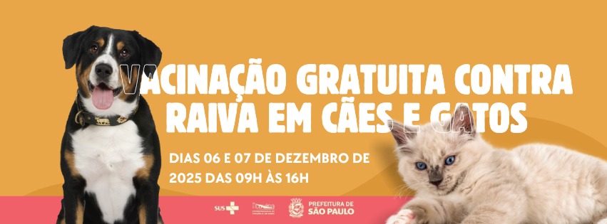 Card em fundo laranja com um cão de porte médio, preto, marrom e branco, sentado e com a língua para fora, à esquerda. À direita, há um gato claro, de pelagem bege, deitado e olhando para a câmera. No centro, em letras grandes brancas, lê-se: “Vacinação gratuita contra raiva em cães e gatos”. Abaixo, em texto menor: “Dias 06 e 07 de dezembro de 2025 das 09h às 16h”. Na faixa inferior rosa, aparecem os logos do SUS, da Secretaria Municipal da Saúde e da Prefeitura de São Paulo.