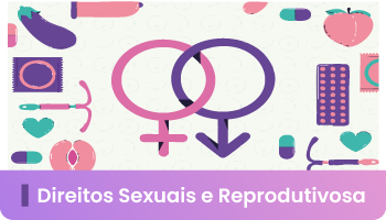 Pra Todos Verem: Card ilustrado com fundo claro e diversos elementos relacionados à saúde sexual e reprodutiva, como métodos contraceptivos, medicamentos e símbolos da saúde. No centro, destacam-se os símbolos feminino e masculino entrelaçados nas cores rosa e roxa. Na faixa inferior lilás, aparece o texto: “Direitos Sexuais e Reprodutivos”.