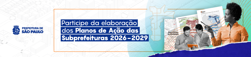 A imagem é um banner digital da Prefeitura de São Paulo com o tema "Participe da elaboração dos Planos de Ação das Subprefeituras 2026-2029".  À esquerda, está o brasão da Prefeitura de São Paulo. Ao centro, sobre um fundo laranja claro e contornos de prédios, a frase em destaque: "Participe da elaboração dos Planos de Ação das Subprefeituras 2026-2029", com as palavras "Planos de Ação" e "Subprefeituras" sublinhadas em azul.  À direita, há uma composição de imagens: uma mulher negra, vestindo uma camisa laranja, aponta para documentos em uma prancheta que segura. Ao fundo, em tons de cinza, duas pessoas analisam mapas e plantas arquitetônicas em uma mesa. A parte inferior da imagem tem uma borda irregular em azul escuro, com alguns elementos gráficos laranja. Todo o banner possui um fundo branco com linhas claras que sugerem mapas ou diagramas urbanos.